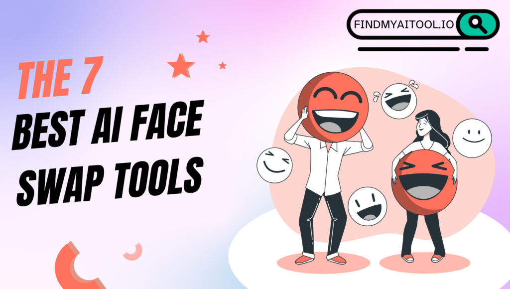 7 Best AI Face Swap Tools to Try in 2025 for Fun and Creativity