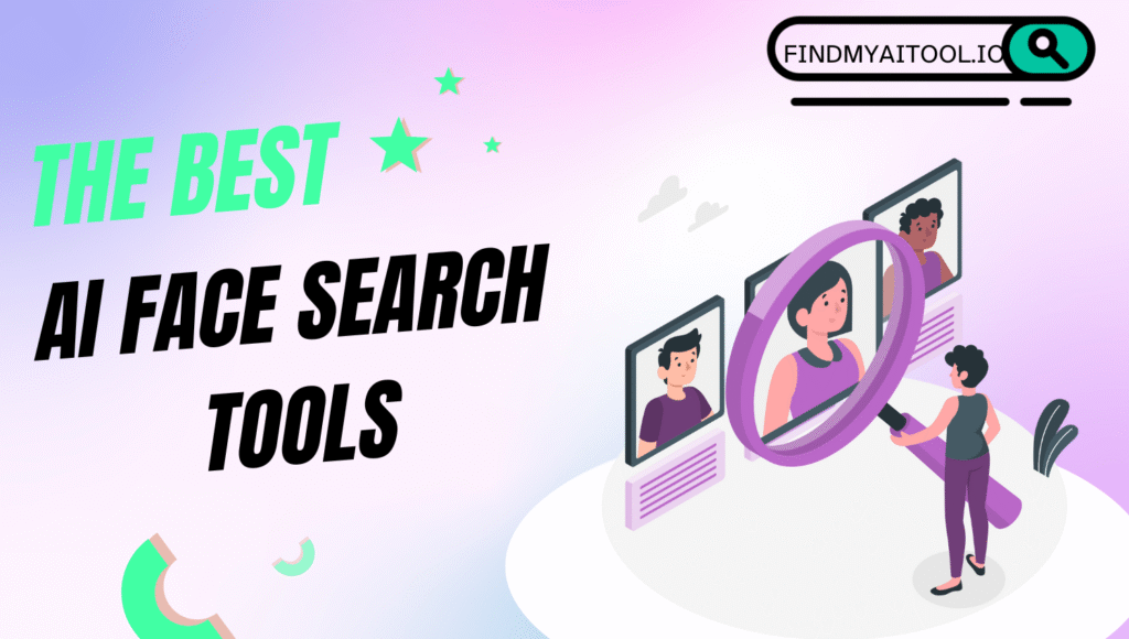 Best AI Face Search Tools for Online Facial Recognition